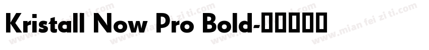 Kristall Now Pro Bold字体转换